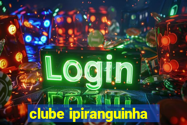 clube ipiranguinha